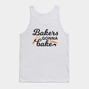 Bakers Gonna Bake Quotes I Tank Top